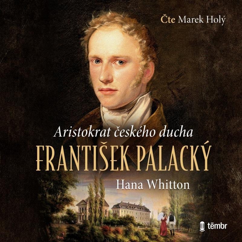 Levně František Palacký – Aristokrat českého ducha - audioknihovna - Hana Parkánová-Whitton