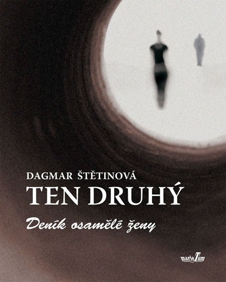Ten druhý - Deník osamělé ženy - Dagmar Štetinová