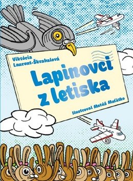 Levně Lapinovci z letiska - Viktória Laurent-Škrabal