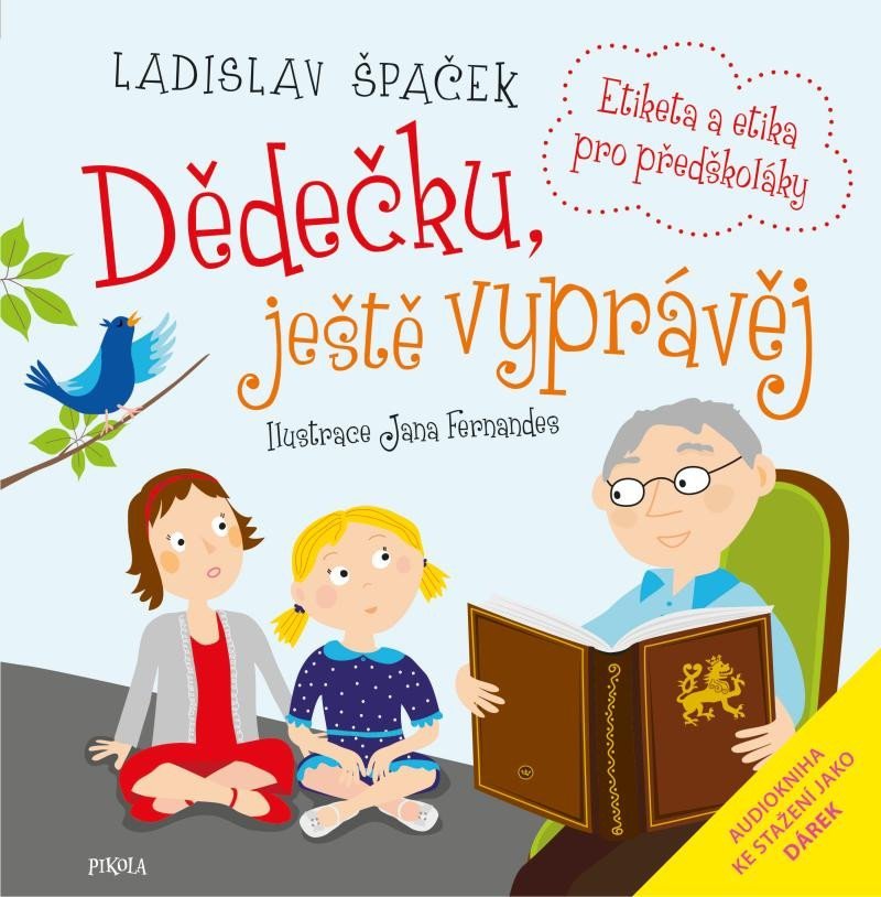 Levně Dědečku, ještě vyprávěj - Ladislav Špaček