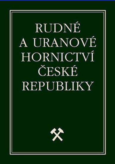 Levně Rudné a uranové hornictví České Republiky - Jan Kafka