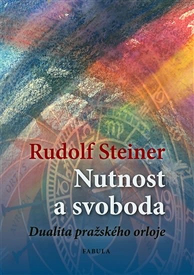 Levně Nutnost a svoboda - Rudolf Steiner