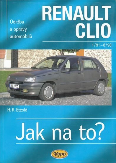 Levně Renault Clio - 1/91 - 8/98 - Jak na to? - 36. - Hans-Rüdiger Etzold