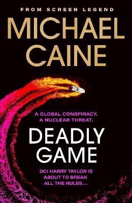 Levně Deadly Game: The stunning thriller from the screen legend Michael Caine - Michael Caine