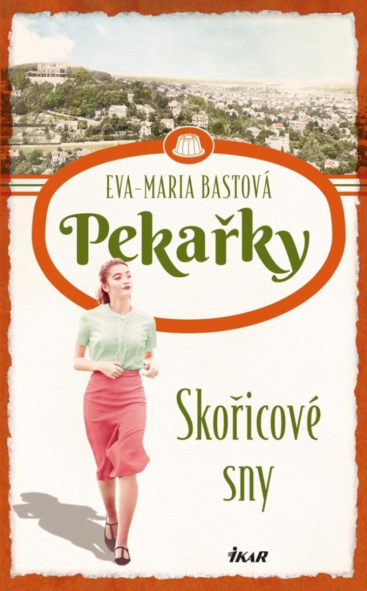 Levně PEKAŘKY: Skořicové sny - Eva-Maria Bastová