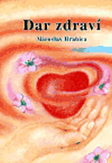 Levně Dar Zdraví - Miroslav Hrabica