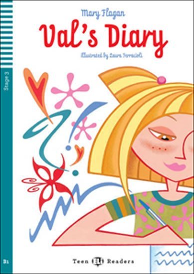Teen ELI Readers 3/B1: Val´s Diary with Audio CD - Mary Flagan