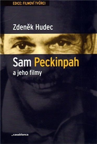 Levně Sam Peckinpah a jeho filmy - Zdeněk Hudec