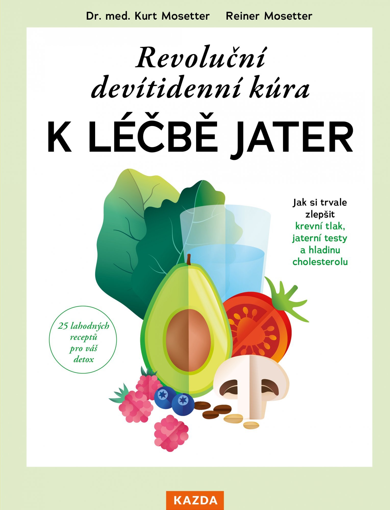 Revoluční devítidenní kúra k léčbě jater - Jak si trvale zlepšit krevní tlak, jaterní testy a hladinu cholesterolu koupíte na Dobre-knihy.cz