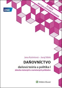 Levně Daňovníctvo Daňová teória a politika I - Jana Kušnírová; Juraj Válek