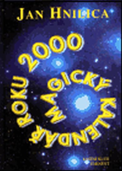 Levně Magický kalendář roku 2000 - Jan Hnilica