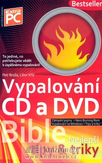 Vypalování CD a DVD - Bible (nejlepší ti - Petr Broža