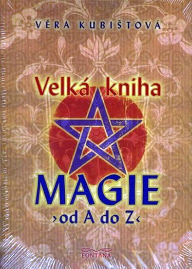 Levně Velká kniha magie od A do Z - Věra Kubištová-Škochová
