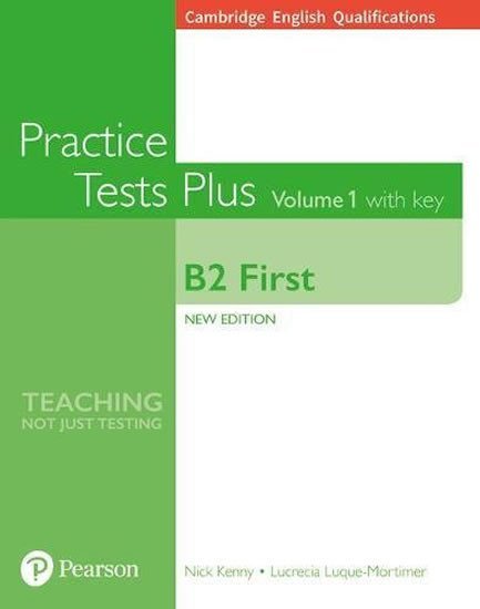 Practice Tests Plus Cambridge Qualifications: First B2 2018 Book Vol 1 w/ Online Resources (w/ key) - Nick Kenny