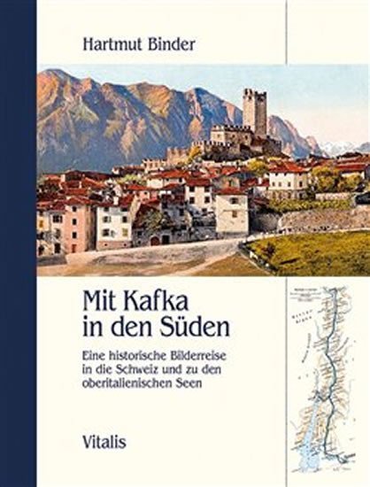 Levně Mit Kafka in den Süden - Eine historische Bilderreise in die Schweiz und zu den oberitalienischen Seen - Hartmut Binder