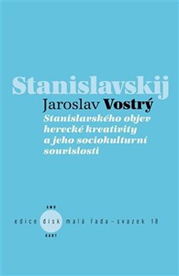 Levně Stanislavského objev herecké kreativity a jeho sociokulturní souvislosti - Jaroslav Vostrý