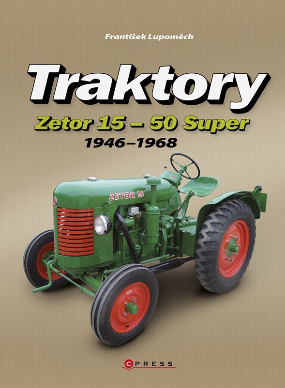 Levně Traktory Zetor 15 - Zetor 50 Super - František Lupoměch