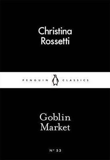 Goblin Market (Little Black Classics) - Christina G. Rossetti