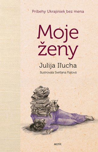 Levně Moje ženy - Julija Iľucha