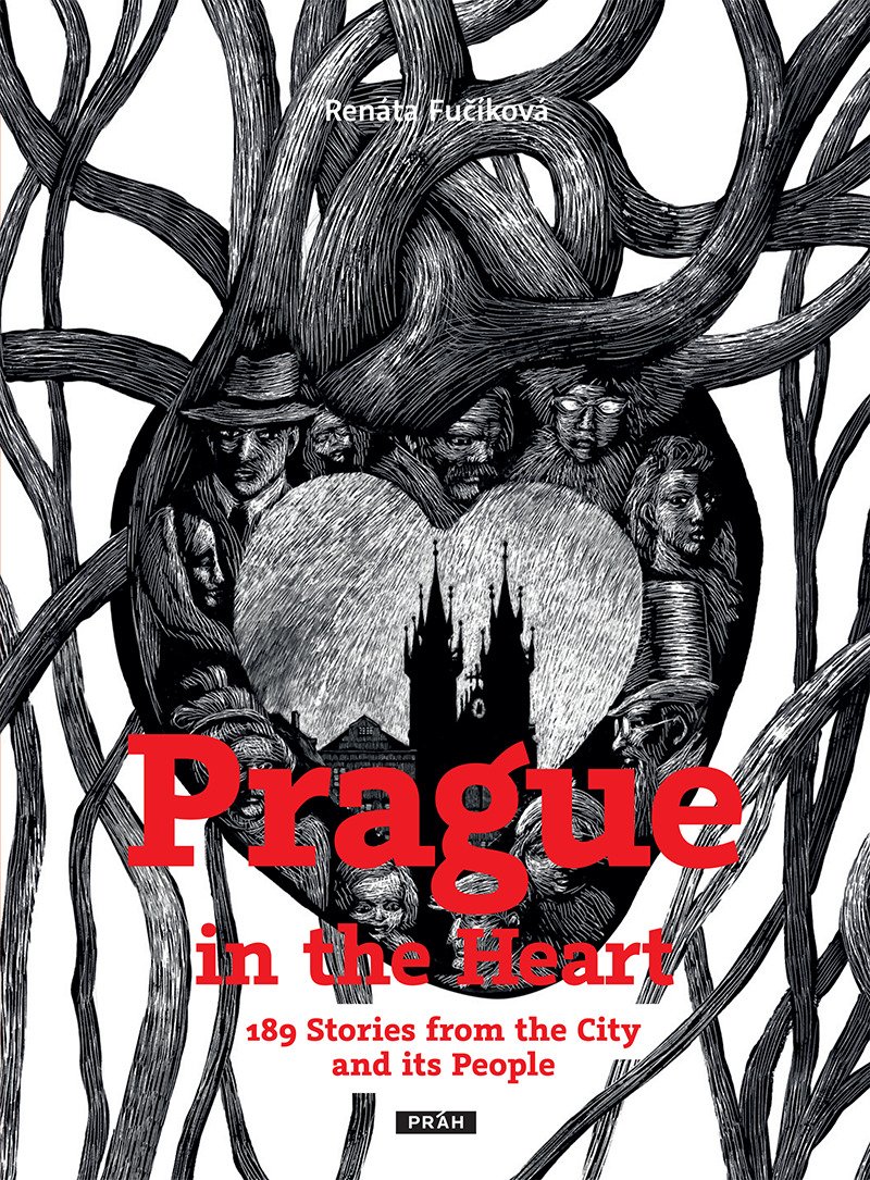 Levně Prague in the Heart - 189 Stories from the City and its People - Renáta Fučíková