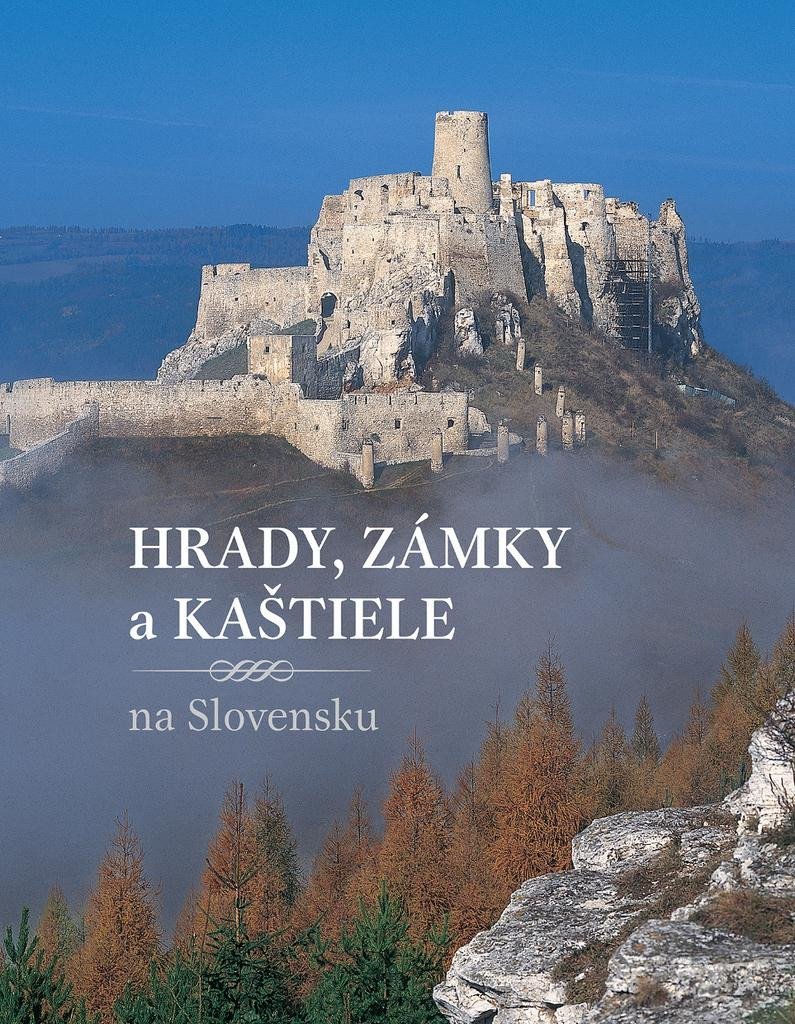 Hrady, zámky a kaštiele na Slovensku (slovensky) - Pavol Škubla