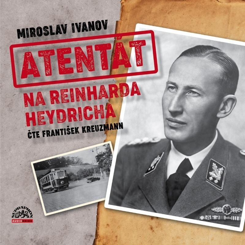 Atentát na Reinharda Heydricha - 2 CDmp3 (Čte František Kreuzmann) - Miroslav Ivanov