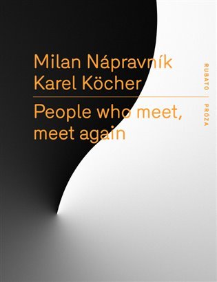 People who meet, meet again (česky) - Milan Nápravník