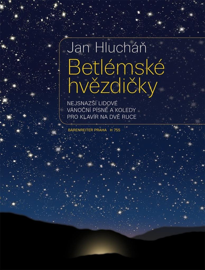 Betlémské hvězdičky - Nejsnazší lidové vánoční písně a koledy pro klavír na dvě ruce - Jan Hlucháň