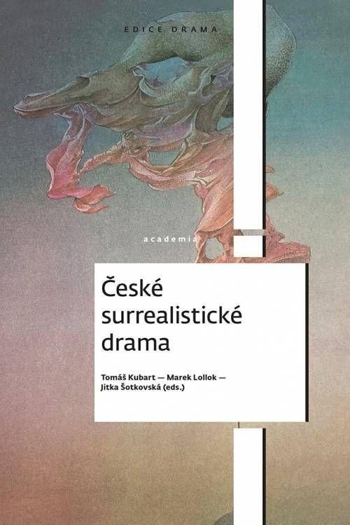 Levně České surrealistické drama - Tomáš Kubart