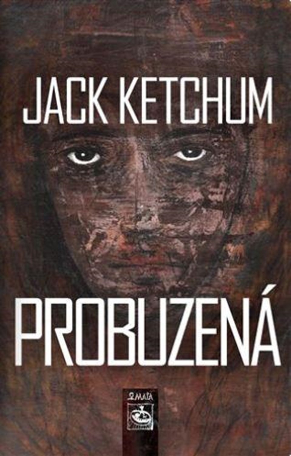 Levně Probuzená - Jack Ketchum