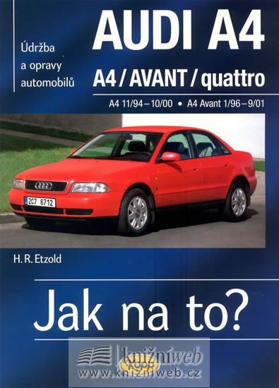 Levně Audi A4/Avant (11/94 - 9/01) &gt; Jak na to? [96] - Hans-Rüdiger Etzold