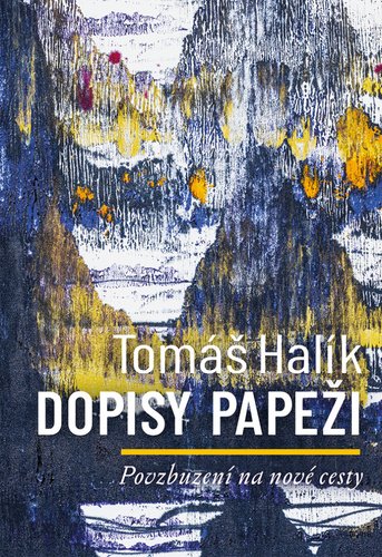 Levně Dopisy papeži - Povzbuzení na nové cesty - Tomáš Halík
