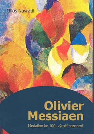 Levně Olivier Messiaen - Miloš Navrátil