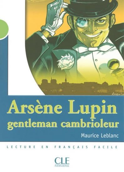 Levně Lectures Mise en scéne 2: A. Lupin gentleman cambrioleur - Livre - Maurice Leblanc