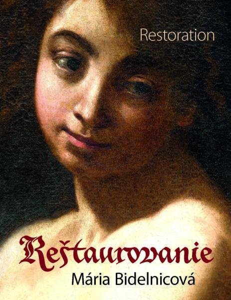 Levně Reštaurovanie / Restoration - Mária Bidelnicová