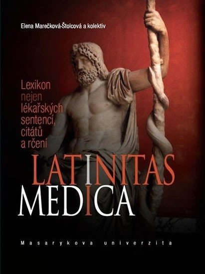 Levně Latinitas medica: Lexikon nejen lékařských sentencí, citátů a rčení - Elena Marečková-Štolcová