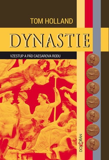Levně Dynastie - Vzestup a pád Caesarova rodu - Tom Holland