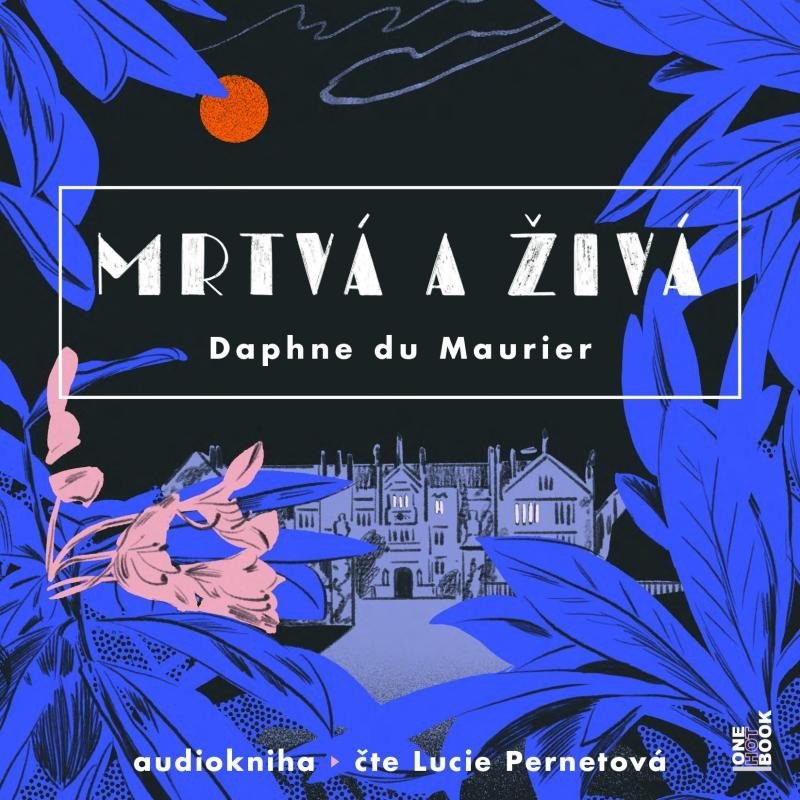 Levně Mrtvá a živá - 2 CDmp3 (čte Lucie Pernetová) - Maurier Daphne du