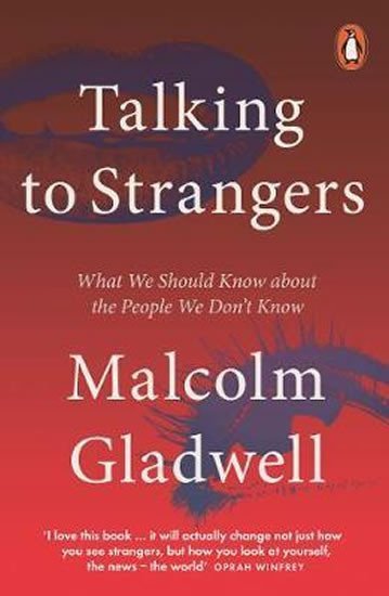 Levně Talking to Strangers : What We Should Know about the People We Don´t Know - Malcolm Gladwell