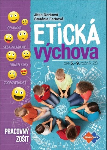 Etická výchova pre 5.-9. ročník ZŠ - Jitka Derková; Štefánia Ferková