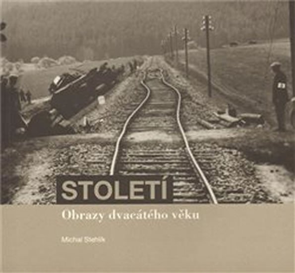 Levně Století - Obrazy dvacátého věku - Michal Stehlík