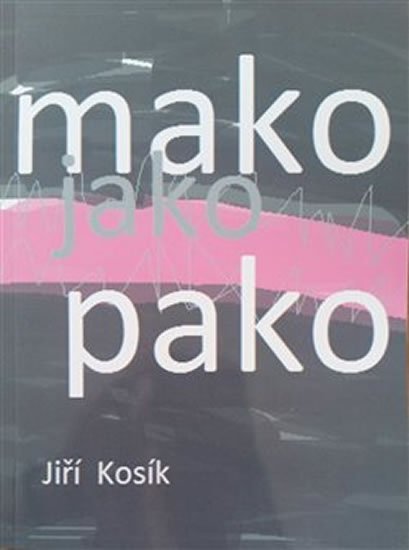Levně Mako jako pako - Jiří Kosík