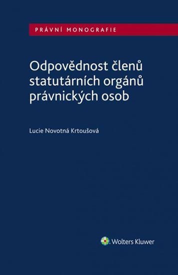 Levně Odpovědnost členů statutárních orgánů právnických osob - Lucie Novotná Krtoušová