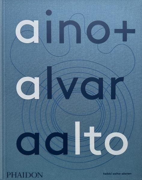 Levně Aino + Alvar Aalto: A Life Together - Heikki Aalto-Alanen