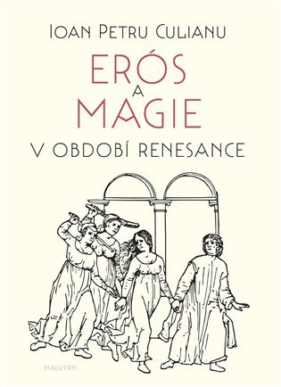 Erós a magie v období renesance - Ioan Petru Culianu