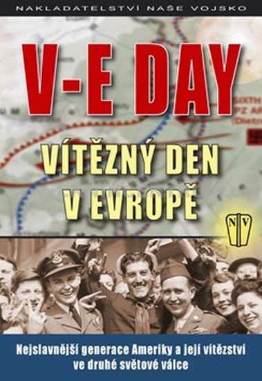 Levně V-E DAY - Vítězný den v Evropě - kolektiv autorů