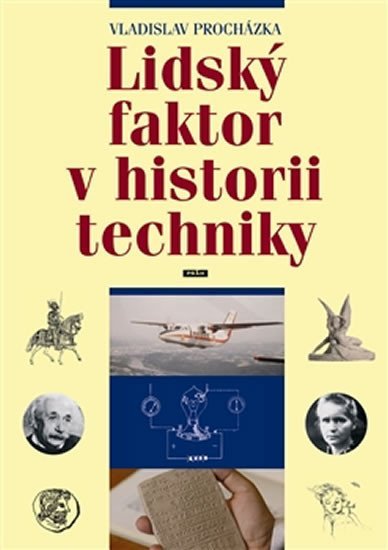 Levně Lidský faktor v historii techniky - Vladislav Procházka