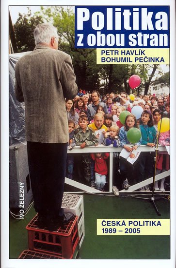 Levně Politika z obou stran - česká politika 1989-2005 - Petr Havlík; Bohumil Pečinka