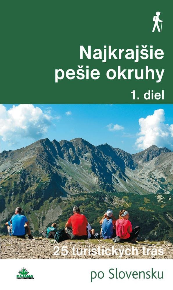 Levně Nejkrajšie pešie okruhy 1. diel - 25 turistických trás (slovensky) - Daniel Kollár
