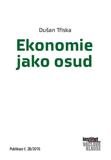 Levně Ekonomie jako osud - Dušan Tříska